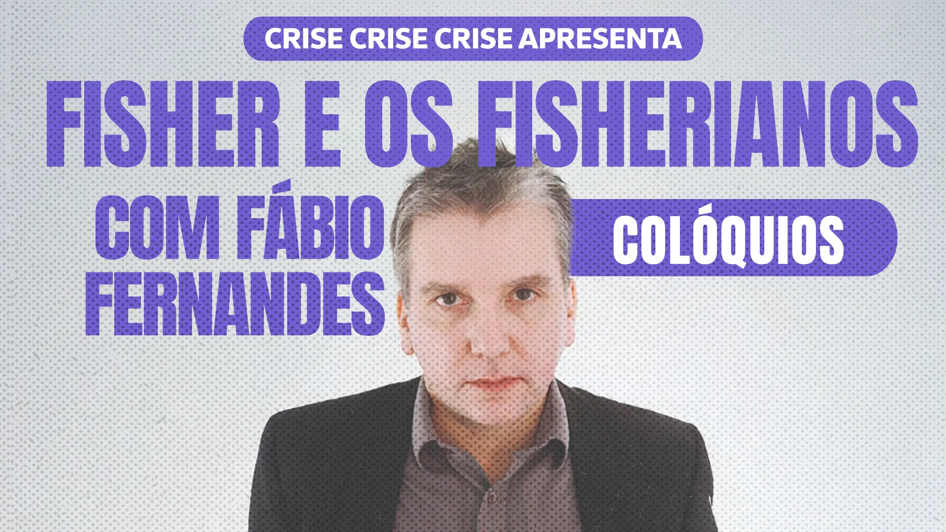 Fisher e os Fisherianos de volta!